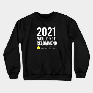 2021 Would Not Recommend Crewneck Sweatshirt